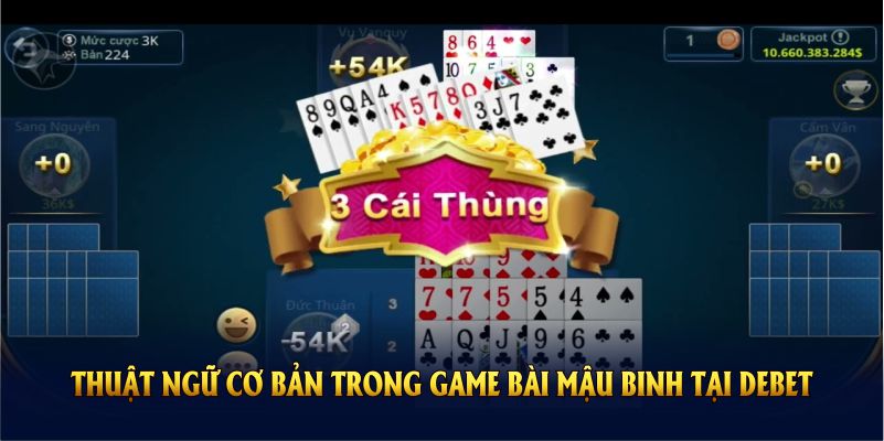 Các thuật ngữ cơ bản trong game bài mậu binh tại Debet